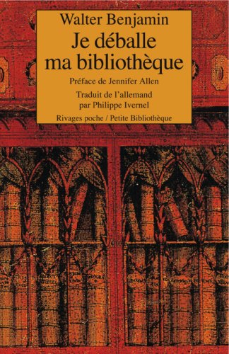 Je dÃ©balle ma bibliothÃ¨que_1_ere_ed - fermeture et bascule vers 9782743632489 (Rivages poche petite bibliothÃ¨que) (French Edition) (9782743607012) by Benjamin, Walter
