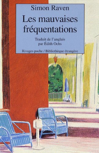 Mauvaises frequentations (Les) (PETITE BIBLIOTHEQUE RIVAGES) (9782743607166) by Raven Simon