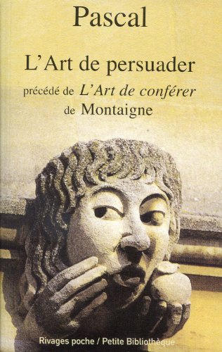 L'art de persuader (1_ere_ed) - fermeture et bascule vers 9782743640736 (Rivages poche petite bibliothÃ¨que) (French Edition) (9782743607517) by Pascal