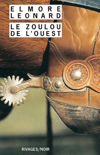 Le zoulou de l'ouest (Rivages noir (poche)) (French Edition) (9782743609429) by Leonard, Elmore