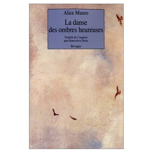 La Danse des ombres heureuses (9782743609603) by Munro, Alice; Doze, GeneviÃ¨ve