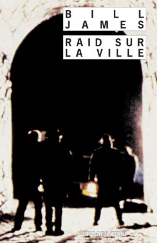 Raid sur la ville (9782743609672) by James, Bill