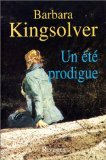 Un Ã©tÃ© prodigue (LittÃ©rature Ã©trangÃ¨re rivages) (French Edition) (9782743609689) by Kingsolver, Barbara; Belleteste, Guillemette