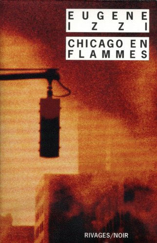 9782743609795: Chicago en flammes (Rivages Noir (Poche)) (French Edition)
