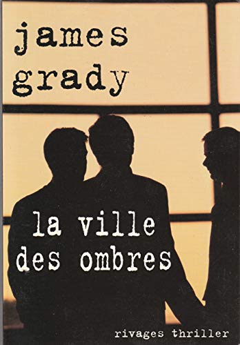 La Ville des ombres (Rivages Noir) (French Edition) (9782743609931) by Grady, James