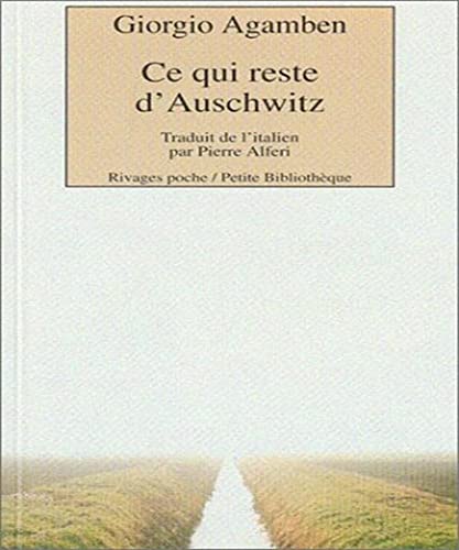 Beispielbild fr Ce qui reste d'Auschwitz (L'archive et le temoin. Homo Sacer III) zum Verkauf von Raritan River Books