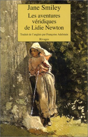 Les Aventures vÃ©ridiques de Liddie Newton (9782743610067) by Smiley, Jane; Adelstain, FranÃ§oise