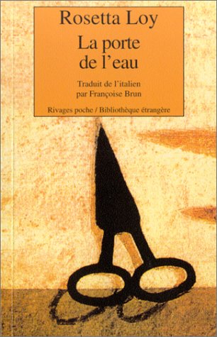 La Porte de l'eau (Rivages Poche BibliothÃ¨que Ã©trangÃ¨re) (French Edition) (9782743610302) by LOY, Rosetta