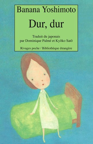 DUR, DUR (PETITE BIBLIOTHEQUE RIVAGES) (9782743611149) by Yoshimoto Banana
