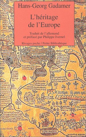 L'hÃ©ritage de l'europe (Rivages poche petite bibliothÃ¨que) (French Edition) (9782743611156) by Gadamer, Georg