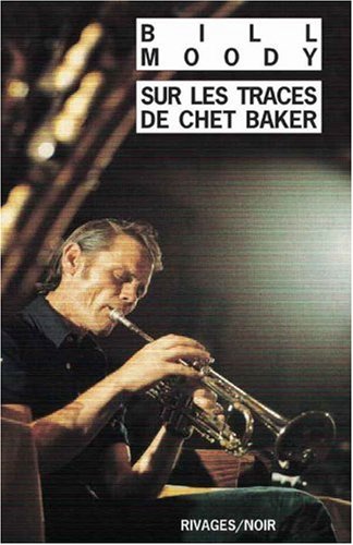Beispielbild fr Sur les traces de Chet Baker : Une enqute d'Evan Horne zum Verkauf von medimops