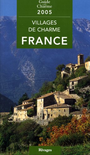 Stock image for Guide des villages de charme en France 2005 for sale by Ammareal
