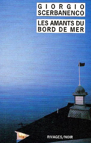 Stock image for Les Amants du bord de mer [Paperback] Scerbanenco, Giorgio; Guerif, Francois and Lombard, Laurent for sale by LIVREAUTRESORSAS