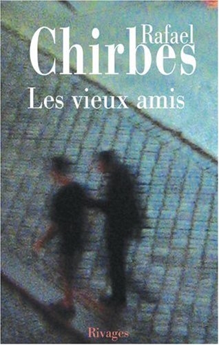 Beispielbild fr Les vieux amis [Paperback] Chirbes, Rafael and Laroutis, Denise zum Verkauf von LIVREAUTRESORSAS