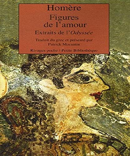 9782743615901: Figures de l'amour: Extraits de l'Odysse, dition bilingue franais/grec