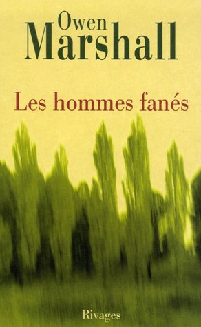 Les hommes fanÃ©s (LittÃ©rature Ã©trangÃ¨re rivages) (French Edition) (9782743615963) by Marshall, Owen