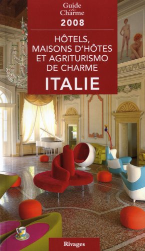 Beispielbild fr Htels, maisons d'htes et agriturismo de charme en Italie zum Verkauf von Ammareal