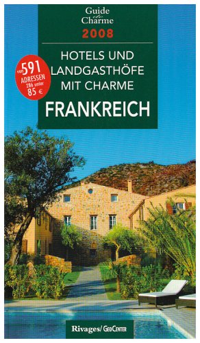Imagen de archivo de Hotels und Landgasthfe mit Charme : In Frankreich 2008 a la venta por medimops