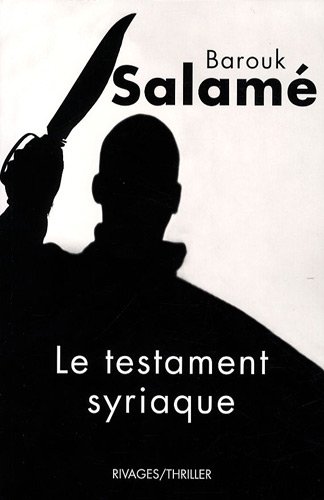 Beispielbild fr Le testament syriaque - fermetre et bascule vers le 9782743622145 (Rivages noir) (French Edition) zum Verkauf von MusicMagpie