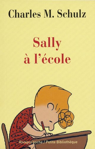 sally a l'ecole (PETITE BIBLIOTHEQUE RIVAGES) (9782743619770) by Schulz Charles M., Charles Monroe