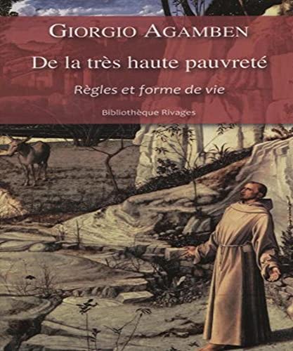 De la trÃ¨s haute pauvretÃ© (BibliothÃ¨que rivages) (French Edition) (9782743621643) by Agamben, Giorgio