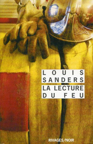 Imagen de archivo de La lecture du feu Sanders, Louis and Guerif, Francois a la venta por LIVREAUTRESORSAS