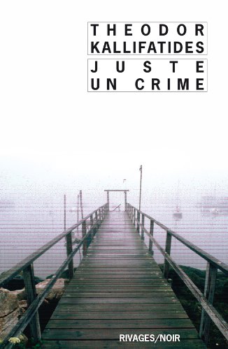 Juste un crime (PR.RI.PF.POLIC.) - Theodor Kallifatides