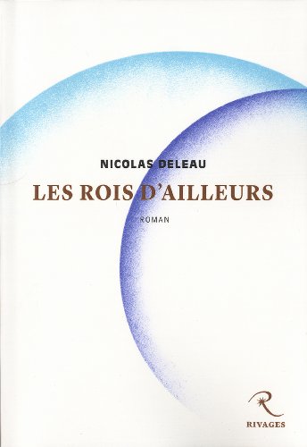 Imagen de archivo de Les rois d'ailleurs (Litt rature rivages) (French Edition) a la venta por HPB-Diamond
