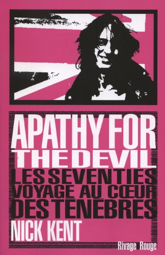 9782743623814: Apathy for the devil: Les seventies, voyage au coeur des tnbres