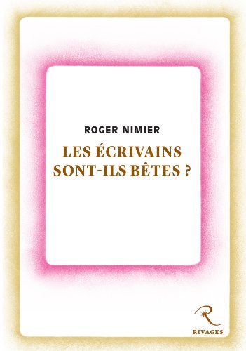 Beispielbild fr Les crivains sont-ils btes ? [Broch] Nimier, Roger zum Verkauf von BIBLIO-NET