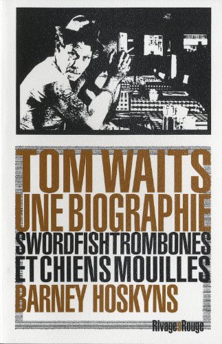Beispielbild fr Tom Waits, une biographie zum Verkauf von Ammareal