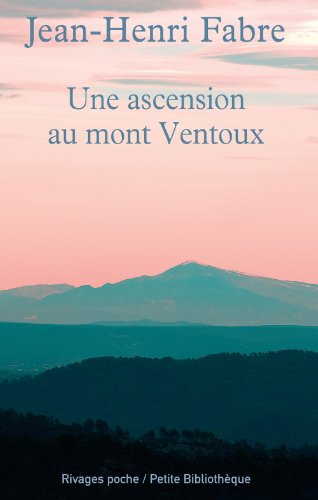 Stock image for Une ascension du mont Ventoux : Suivi de Les Emigrants. En appendice : L'ascension du mont Ventoux par Ptrarque for sale by Revaluation Books