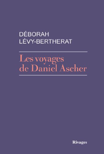 Stock image for Les voyages de Daniel Ascher L vy-Bertherat, D borah for sale by LIVREAUTRESORSAS