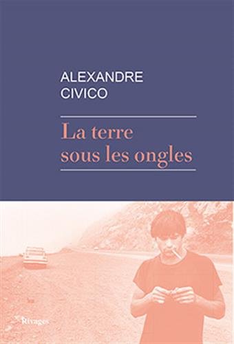 Beispielbild fr LA TERRE SOUS LES ONGLES [Paperback] Civico, Alexandre zum Verkauf von LIVREAUTRESORSAS