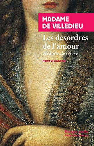 Beispielbild fr LES DESORDRES DE L'AMOUR N° 854: HISTOIRE DE GIVRY (PETITE BIBLIOTHEQUE RIVAGES) zum Verkauf von WorldofBooks