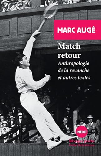 Imagen de archivo de Match retour: Anthropologie de la revanche et autres textes a la venta por Librairie Th  la page