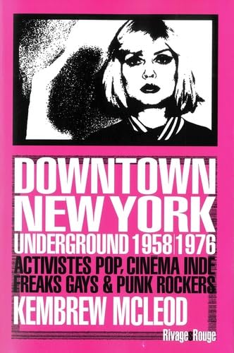 Beispielbild fr Downtown New York Underground 1958/1976: Activistes pop, cinma ind, freaks gays & punk rockers zum Verkauf von Gallix