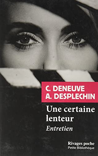 Beispielbild fr Une certaine lenteur: Entretien [Poche] Deneuve, Catherine; Desplechin, Arnaud et Breda, Lidia zum Verkauf von BIBLIO-NET