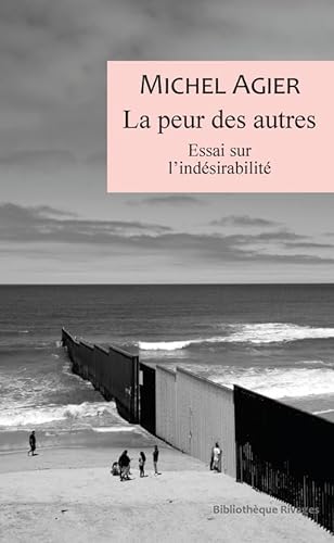 Beispielbild fr La peur des autres: Essai sur l'indsirabilit zum Verkauf von Librairie Th  la page