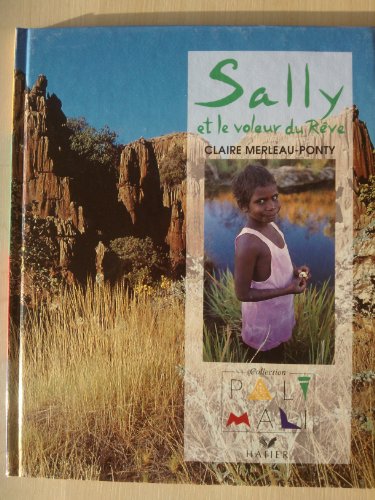 Beispielbild fr Sally et le voleur du rve, chez les Aborignes d'Australie zum Verkauf von Ammareal