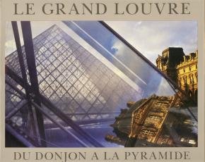 Imagen de archivo de Le Grand Louvre : Du Donjon  La Pyramide a la venta por RECYCLIVRE