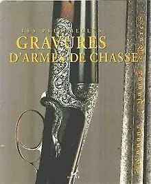 Beispielbild fr Les plus belles gravures d'armes de chasse zum Verkauf von GF Books, Inc.