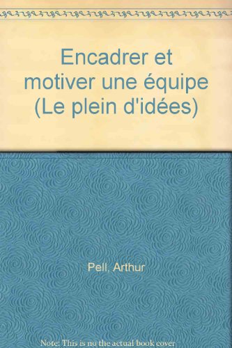 Stock image for Encadrer et motiver une quipe (Le plein d'ides) for sale by Ammareal