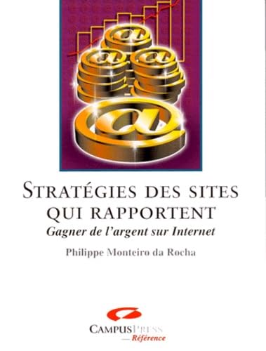 Imagen de archivo de Strat gies des sites qui rapportent. Gagner de l'argent sur Internet a la venta por Wonder Book