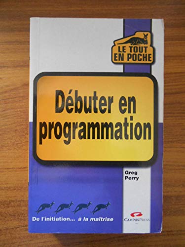 DÃ©buter en programmation (9782744007415) by Greg Perry