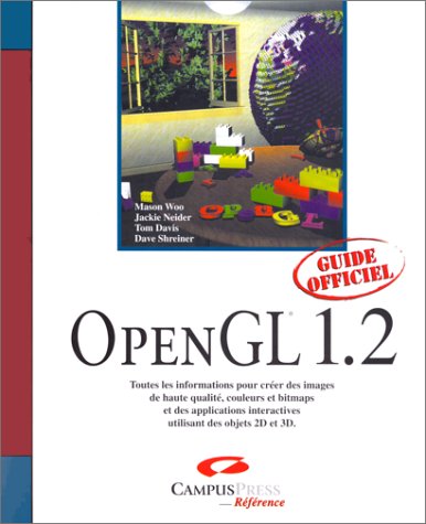 Imagen de archivo de OpenGL 1.2 : Toutes les informations pour crer des images de haute qualit, couleurs et bitmaps et des applications interactives utilisant des objets 2D et 3D a la venta por Tamery