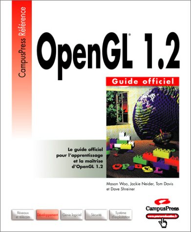Open GL 1.2: Guide officiel (9782744014857) by Woo, Mason; Neider, Jackie; Davis, Tom; Shreiner, Dave
