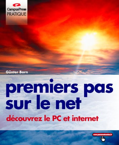 Stock image for Premiers pas sur le net : Dcouvrez le PC et l'Internet for sale by Ammareal