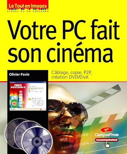 Beispielbild fr Votre PC fait son cinma: Cablge, copie, P2P, cration DVD/DivX zum Verkauf von medimops