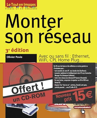 9782744020131: MONTER SON RESEAU PACK PLUS: Avec ou sans fil (ethernet, Wifi, CPL Home plug...) (LE TOUT EN IMAGES)